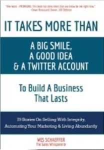 It Takes More Than a Big Smile, a Good Idea & a Twitter Account To Build a Business That Lasts by Wes Schaeffer - BizChix.com