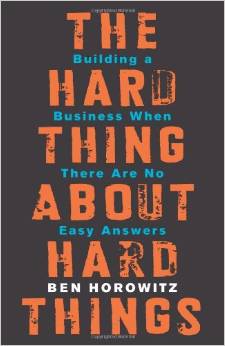 The Hard Thing About Hard Things: Building a Business When There Are No Easy Answers by Ben Horowitz - BizChix.com