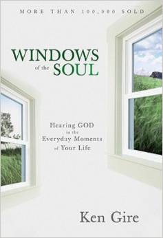 Windows of the Soul: Experiencing God in New Ways by Ken Gire - BizChix.com