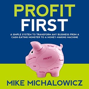 Profit First by Mike Michalowicz - BizChix.com