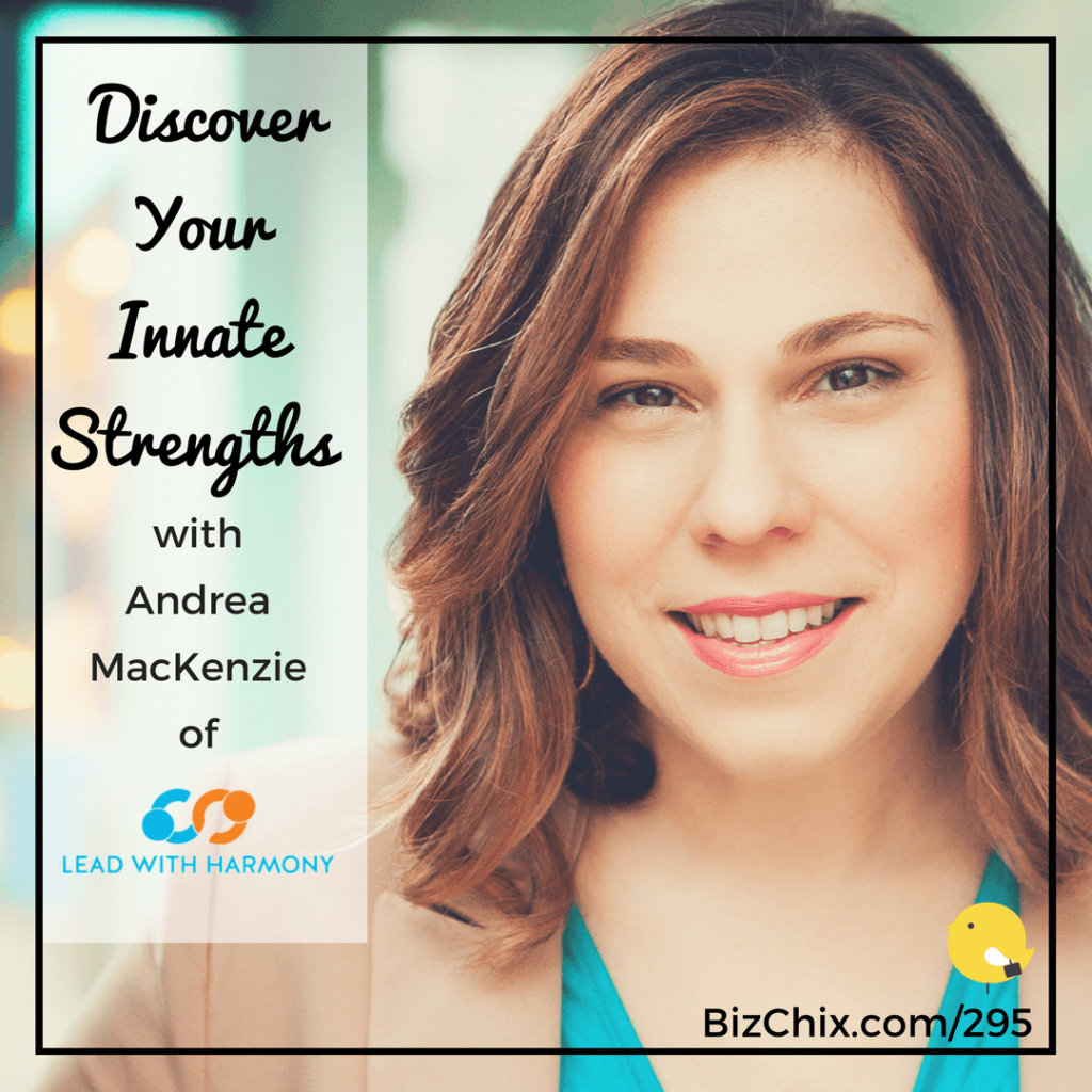 295: Discover Your Innate Strengths with Andrea McKenzie of Lead with Harmony (Kolbe Certified) 