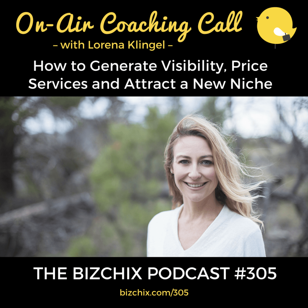 Bizchix Podcast: How to Generate Visibility, Price Services and Attract a New Niche