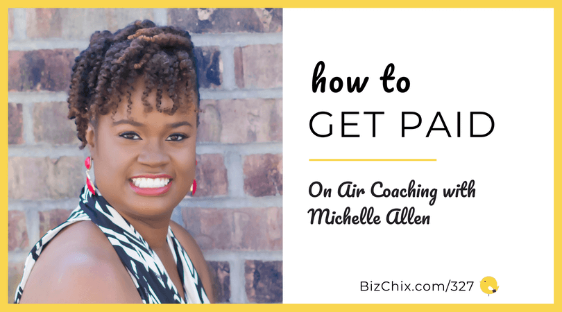 How to Get Paid - on air coaching with Michelle Allen