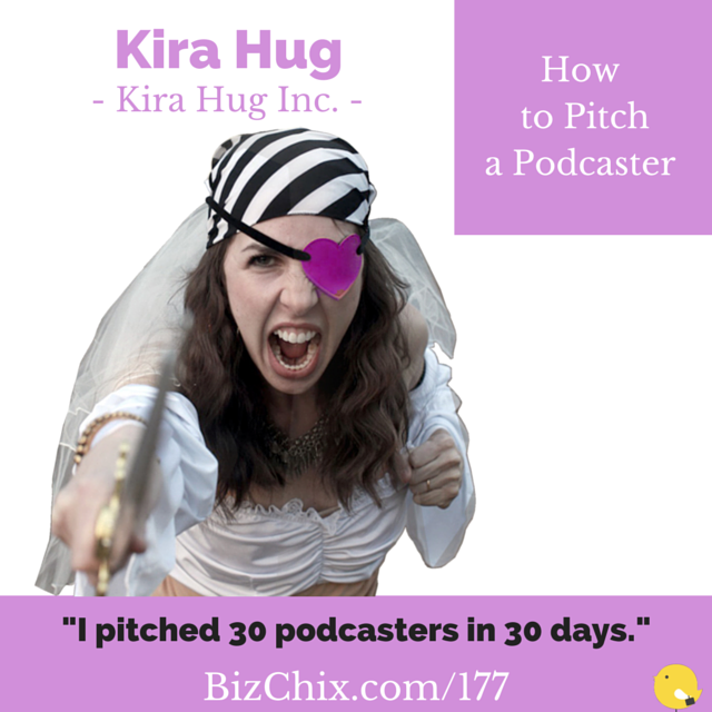 Ep 177: How to Pitch a Podcaster with Kira Hug