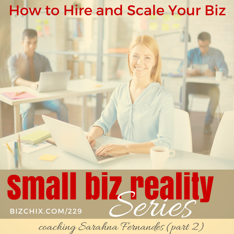 229: How to Hire and Scale Your Biz - BizChix.com