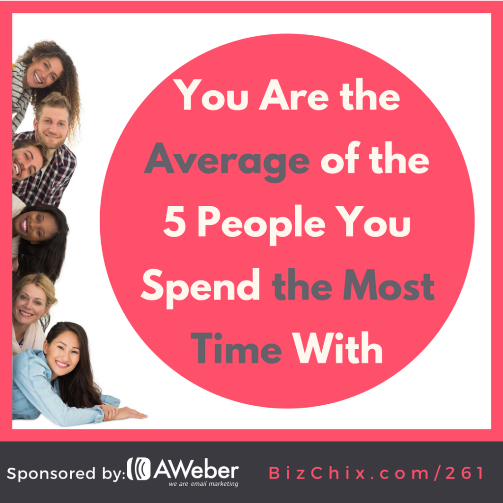 261: You Are The Average of the Five People You Spend The Most Time With