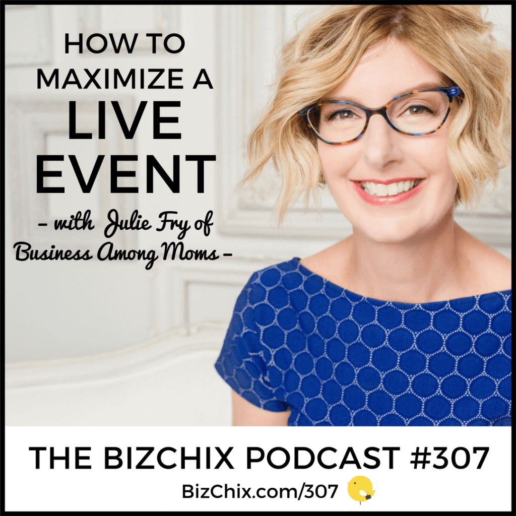 How to Maximize a Live Event with Julie Fry of Business Among MOms