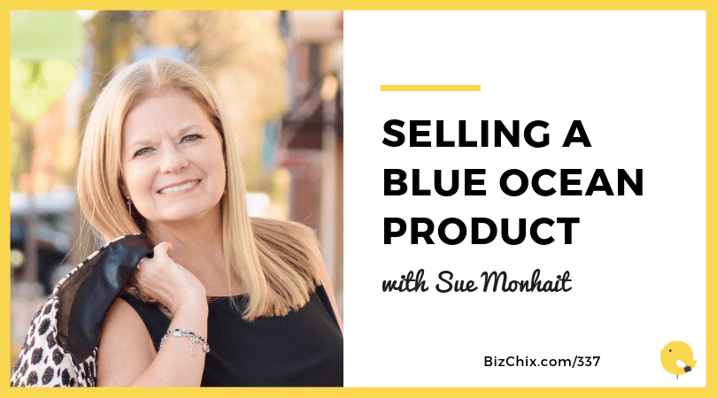 Selling a blue ocean product with Sue Monhait